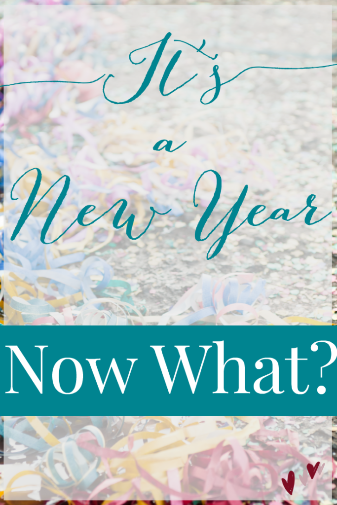 It's a New Year. Now What?